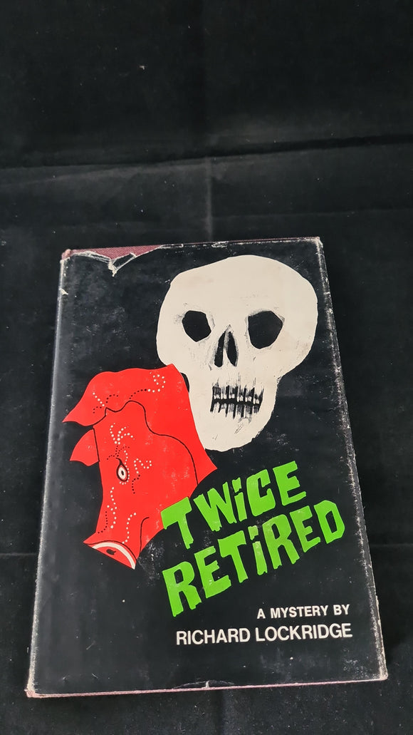 Richard Lockridge - Twice Retired, J B Lippincott, 1970, First Edition