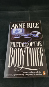 Anne Rice - The Tale of the Body Thief, Penguin Books, 1993, Paperbacks