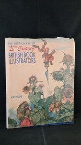 Alan Horne - The Dictionary of 20th Century British Book Illustrators, 1994, First Edition