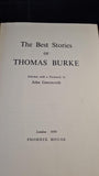 Thomas Burke - The Best Stories of, Phoenix House, 1950