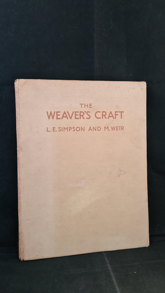 L E Simpson & M Weir - The Weaver's Craft, The Dryad Press, 1949
