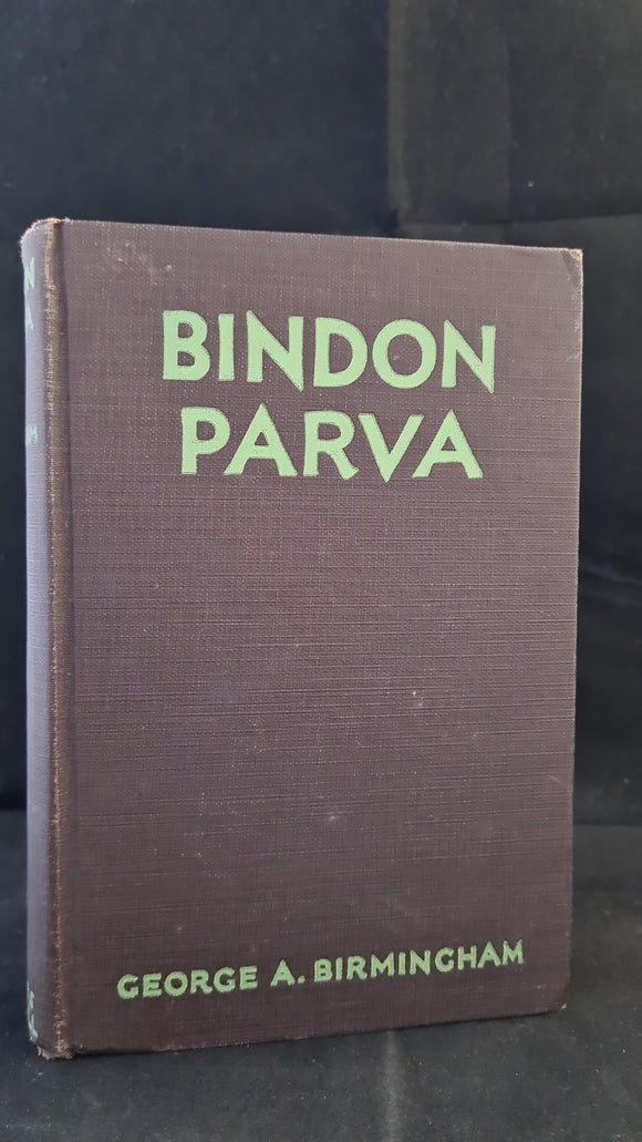 George A Birmingham - Bindon Parva, Bobbs-Merrill Company, 1925