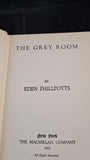 Eden Phillpotts - The Grey Room, Macmillan, 1921, First Edition