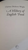 Clarissa Dickson Wright - A History of English Food, Random House, 2011