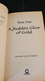 Anne Fine - A Sudden Glow of Gold, Mammoth, 2000, Paperbacks