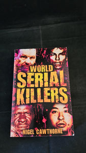 Nigel Cawthorne - World Serial Killers, Canary Press, 2022, Paperbacks