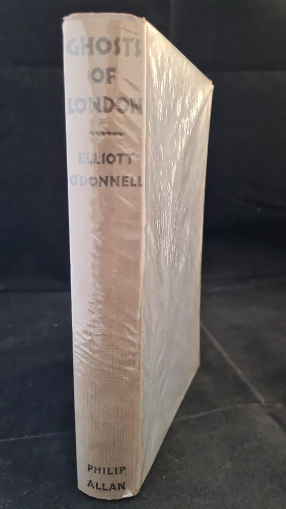 Elliott O'Donnell - Ghosts of London, Philip Allan, 1932?