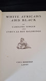 Caroline Singer & Cyrus Baldridge - White & Black Africans, CMS Bookshop, 1949