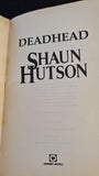 Shaun Hutson - Deadhead, Warner Books, 1998, Paperbacks