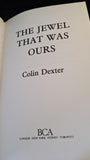 Colin Dexter - The Jewel That Was Ours, BCA, 1991