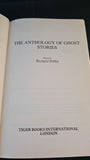 Richard Dalby - The Anthology Of Ghost Stories, Tiger Books, 1994