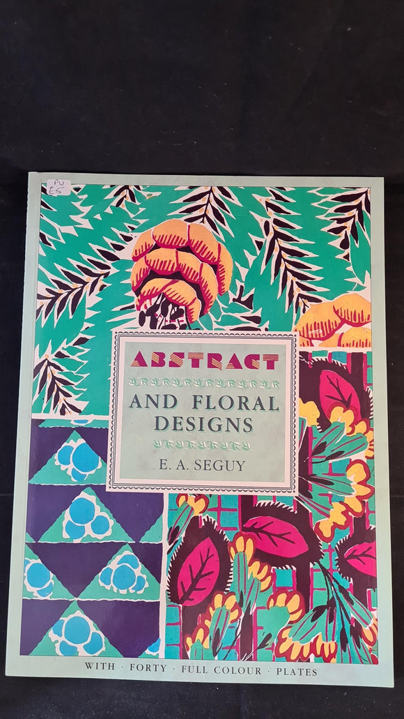 E A Seguy - Abstract & Floral Designs, Bracken Books, 1988