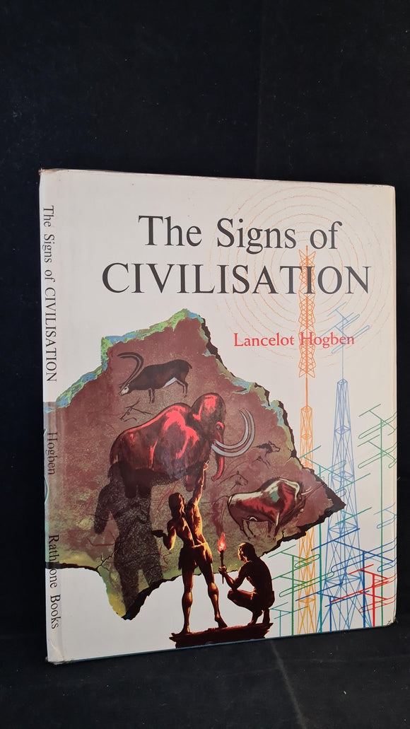 Lancelot Hogben - The Signs of Civilisation, Rathbone Books, 1959