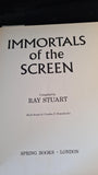 Ray Stuart - Immortals of The Screen, Spring Books, 1967