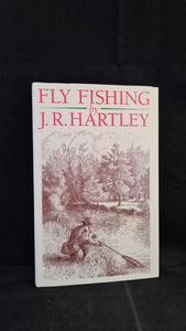 J R Hartley - Fly Fishing, Stanley Paul, 1991