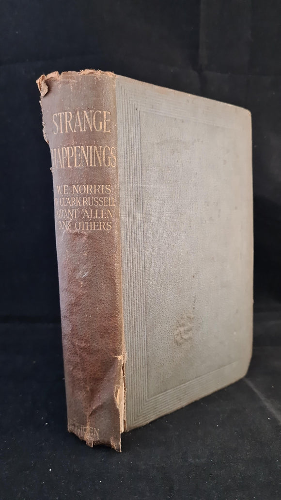 H D Lowry etc. - Strange Happenings, Methuen, (March) 1901