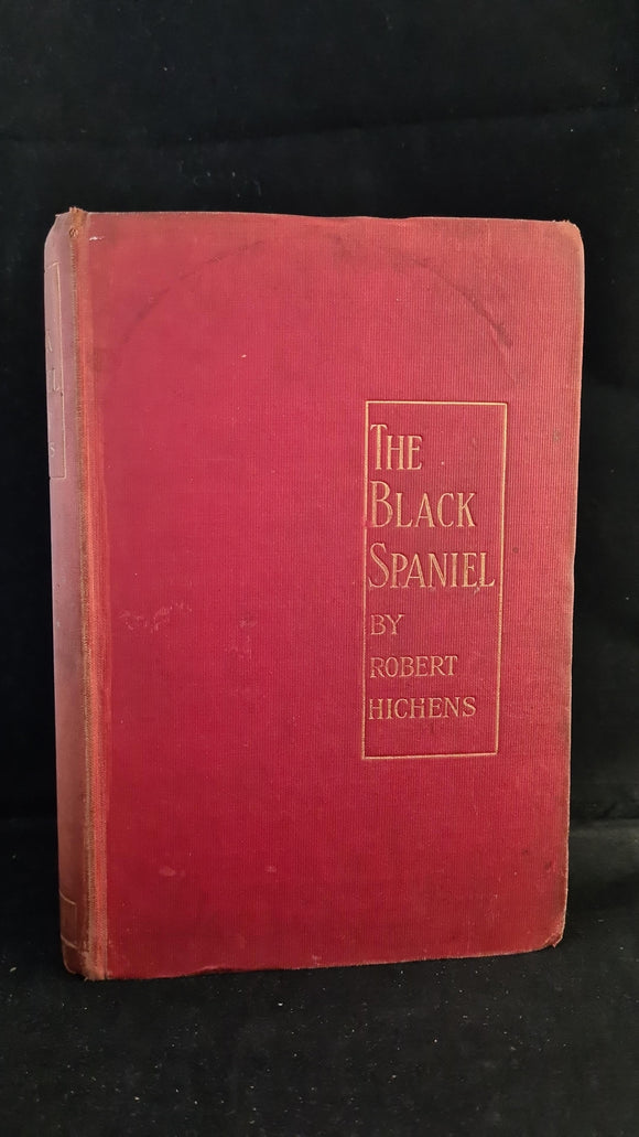 Robert Hichens - The Black Spaniel & Other Stories, Methuen, 1905, First Edition