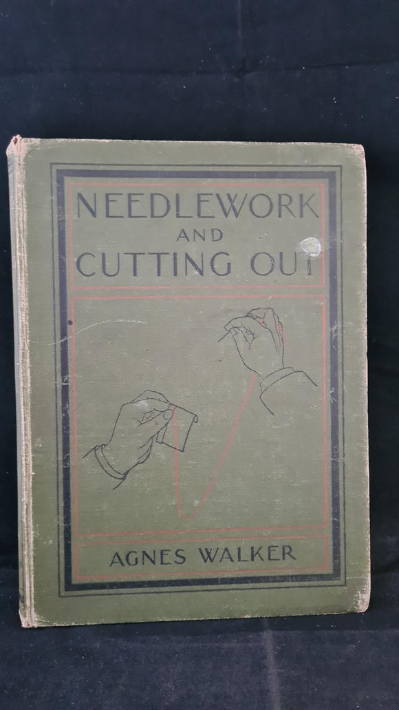 Agnes Walker - Needlework & Cutting Out, Blackie & Son, 1900