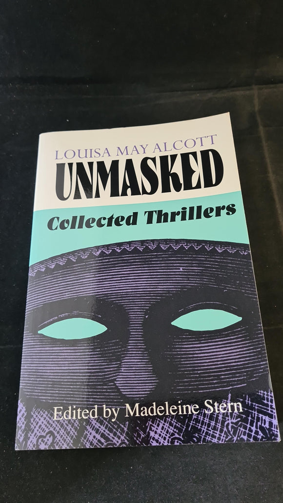 Madeleine Stern - Louisa May Alcott Unmasked, Northeastern University, 1995, Paperbacks