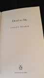 Lesley Pearse - Dead to Me, Penguin Books, 2017, Paperbacks