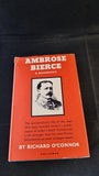 Richard O'Connor - Ambrose Bierce, A Biography, Victor Gollancz, 1967