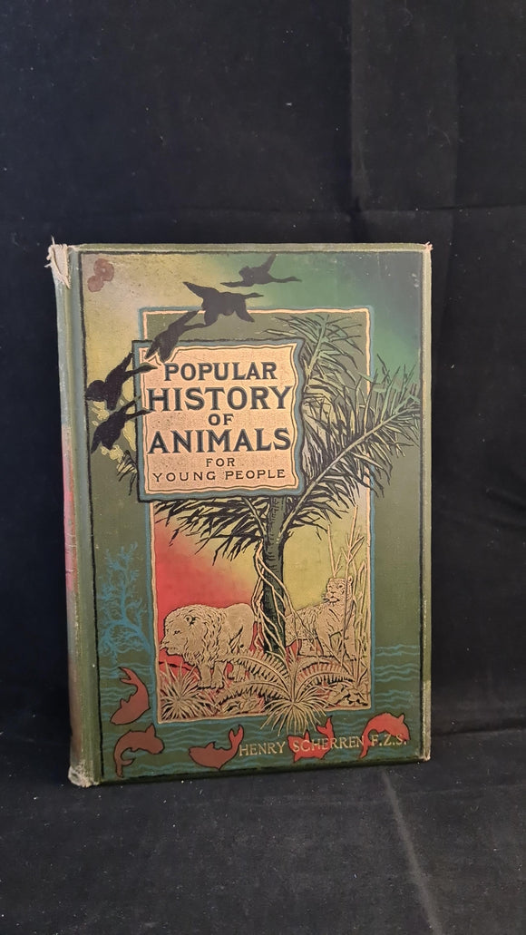 Henry Scherren - Popular History of Animals for Young People, Cassell & Company, 1896