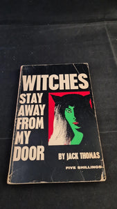 Jack Thomas - Witches Stay Away From My Door, Wolfe Publishing, 1967, Paperbacks