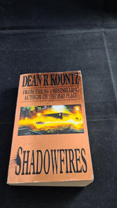 Dean R Koontz - Shadowfires, Headline, 1987, Paperbacks