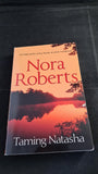 Nora Roberts - Taming Natasha, Mills & Boon, 2014, Paperbacks