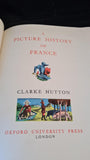 Clarke Hutton - A Picture History of France, Oxford University Press, 1951