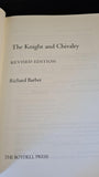 Richard Barber - The Knight and Chivalry, Boydell Press, 1995, Revised Edition