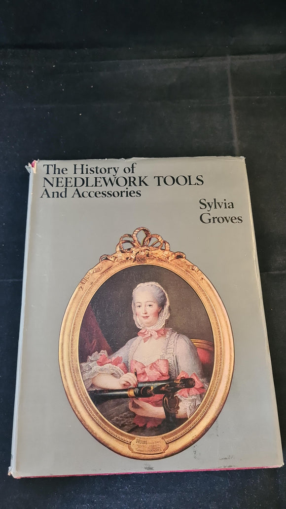 Sylvia Groves - The History of Needlework Tool & Accessories, Country Life, 1966, First Edition
