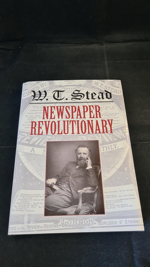 Laurel Brake, Ed King - W T Stead Newspaper Revolutionary, British Library 2012