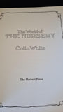 Colin White - The World of The Nursery, Herbert Press, 1984, First Edition