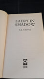 C J Cherryh - Faery in Shadow, Legend Books, 1994, Paperbacks