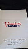 Paul Joseph - Vanishing London, Haynes Publishing, 2011