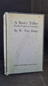 W Pett Ridge - A Story Teller, 40 Years in London, Hodder & Stoughton, no date