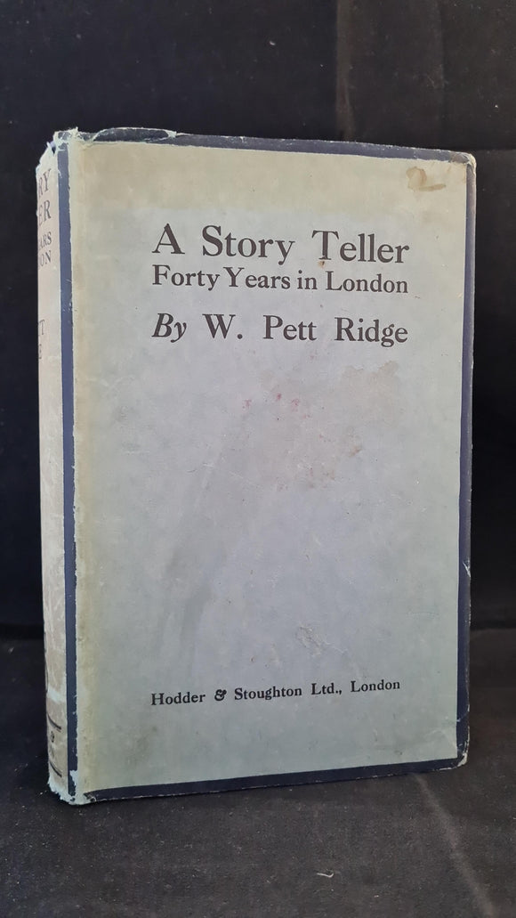 W Pett Ridge - A Story Teller, 40 Years in London, Hodder & Stoughton, no date