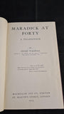 Hugh Walpole - Maradick At Forty, Macmillan, 1924