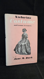 Anne M Buck - Victorian Costume & Costume Accessories, Herbert Jenkins, 1961