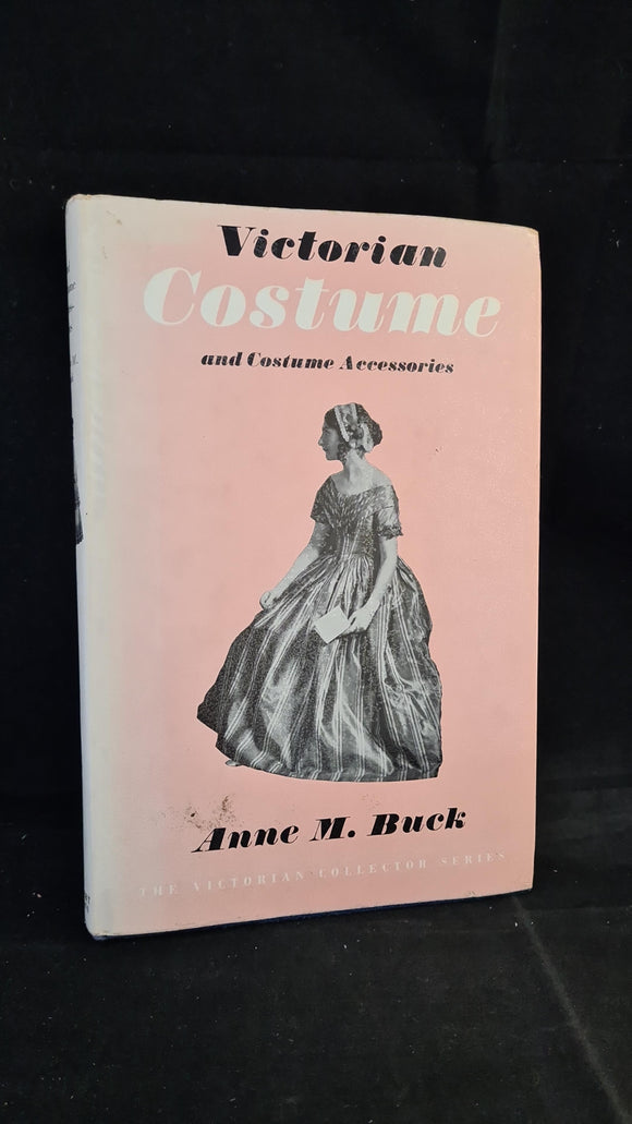 Anne M Buck - Victorian Costume & Costume Accessories, Herbert Jenkins, 1961