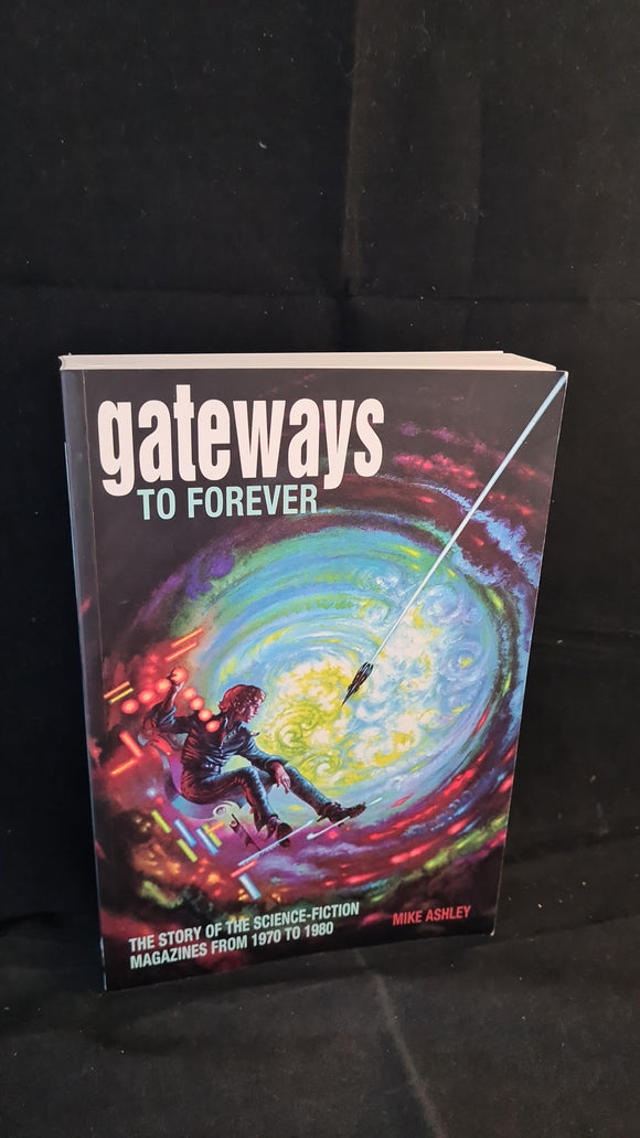 Mike Ashley - Gateways To Forever, Liverpool University Press, 2007, Paperbacks