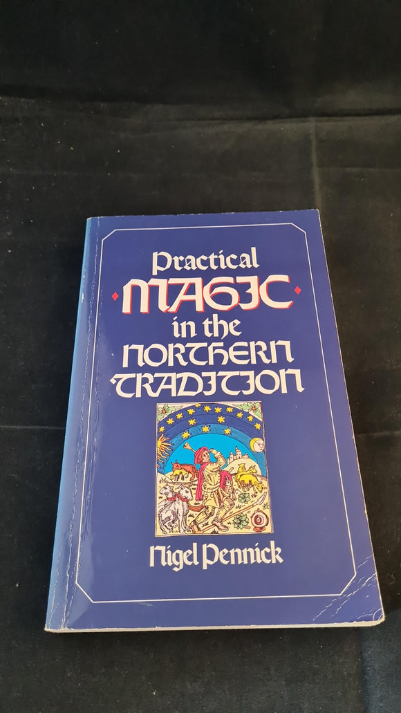 Nigel Pennick - Practical Magic in the Northern Tradition, Aquarian Press, 1989, Paperbacks