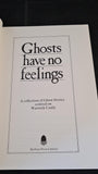Bryan Holden - Ghosts have no feelings, A Collection of Ghost Stories, Barbryn Press, 1988