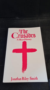 Jonathan Riley-Smith - The Crusades, A Short History, Athlone Press, 1996, Paperbacks