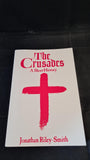 Jonathan Riley-Smith - The Crusades, A Short History, Athlone Press, 1996, Paperbacks