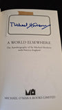 Michael Hordern - A World Elsewhere, An Autobiography, Michael O'Mara, 1993, Signed