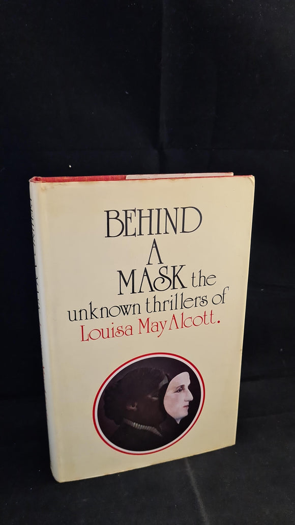 Louisa May Alcott - Behind A Mask, The Unknown Thrillers, W H Allen, 1976, First Edition
