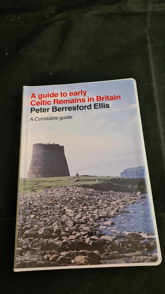 Peter Berresford Ellis - A guide to early Celtic Remains in Britain, Constable, 1991, Signed