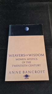 Anne Bancroft - Weavers of Wisdom, Arkana, 1989, Paperbacks